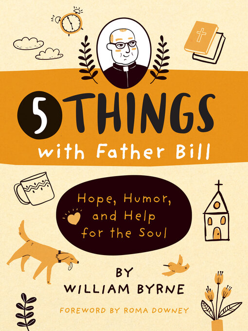 Title details for 5 Things with Father Bill by William Byrne - Available